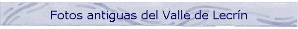 Fotos antiguas del Valle de Lecrín
